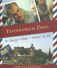 Edinburgh Days or Doing What I Want to Do (2007) ~ by Sam Pickering