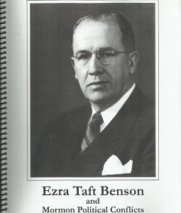 Ezra Taft Benson and Mormon Political Conflicts (1993) ~ by D. Michael Quinn