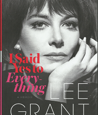 I Said Yes to Everything: A Memoir (2014) ~ by Lee Grant