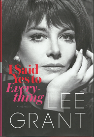 I Said Yes to Everything: A Memoir (2014) ~ by Lee Grant