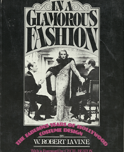 In a Glamorous Fashion: The Fabulous Years of Hollywood Costume Design (1980) ~ by W. Robert La Vine