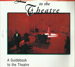 Let’s Go to the Theatre: A Guidebook to the Theatre (1997) ~ by Tom Markus, and Linda Sarver