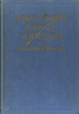Long and Short Range Arrows (Signed!) (1934) ~ by Dr. George H. Brimhall, and Prof. Alice Louise Reynolds