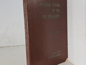 Spiritual Values of the Old Testament: M Man-Gleaner Course of Study 1960-61 —- Roy A. Welker — Teacher Helps by Lowell L. Bennion
