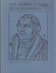 The Martin Luther Quincentennial (1985) ~ Edited by Gerhard Dünnhaupt