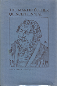 The Martin Luther Quincentennial (1985) ~ Edited by Gerhard Dünnhaupt