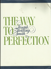 The Way to Perfection (1985) ~ by Joseph Fielding Smith