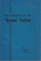 The Strength of the Mormon Position ~ Orson F. Whitney ~ Deep Blue Colored Pamphlet
