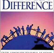 How to Make a Difference: Over 1,000 Ways to Serve at Home, in the Community, and in the World