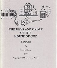 The Keys and Order of the House of God, Part One ~ Lynn Bishop ~ 1999 Booklet