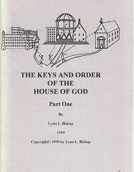 The Keys and Order of the House of God, Part One ~ Lynn Bishop ~ 1999 Booklet