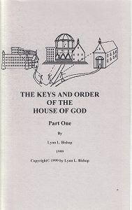 The Keys and Order of the House of God, Part One ~ Lynn Bishop ~ 1999 Booklet