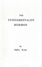 The Fundamentalist Mormon ~ Ogden Kraut ~ Booklet