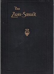 1900 ~ Der Zions Sanger ~ German LDS Hymnal
