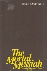 The Mortal Messiah Book 1 ~ Bruce R. McConkie ~ Softcover