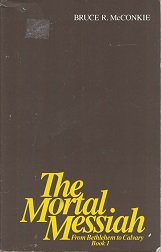 The Mortal Messiah Book 1 ~ Bruce R. McConkie ~ Softcover