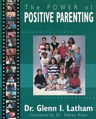 The Power of Positive Parenting ~ Dr. Glenn I. Latham ~ ISBN: 9781567131758