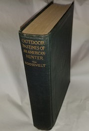 1920 ~ Outdoor Pastimes of an American Hunter ~ Theodore Roosevelt