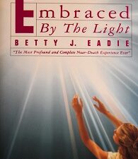 Embraced by the Light ~ Betty J. Eadie ~ Hardbound
