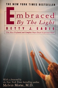 Embraced by the Light ~ Betty J. Eadie ~ Hardbound