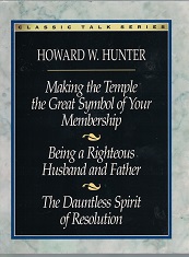 Making the Temple the Great Symbol of Your Membership, Being a Righteous Husband & Father, The Dauntless Spirit of Resolution — Small Booklet