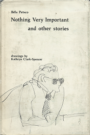 Nothing Very Important and Other Stories – Bela Petsco – 0911712607