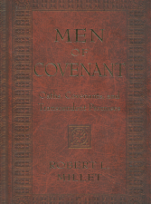 Men of Covenant: Oaths, Covenants, and Transcendent Promises – Robert L. Millet – 9781629720302
