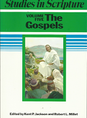 Studies in Scripture: Volume 5, The Gospels - Kent P. Jackson & Robert L. Millet - 1590382609