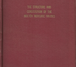 The Structure and Constitution of the Molten Mercuric Halides – James D.E. McIntyre