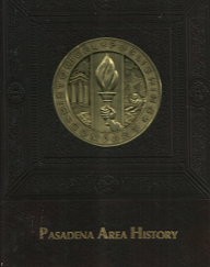 Pasadena Area History 1972 - Manuel Pineda & E. Caswell Perry