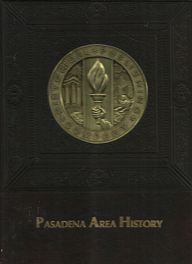 Pasadena Area History 1972 – Manuel Pineda & E. Caswell Perry