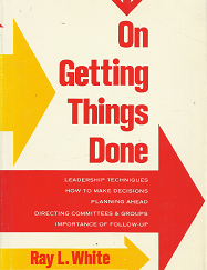 On Getting Things Done[Signed] – Ray L. White
