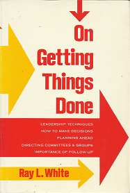 On Getting Things Done[Signed] – Ray L. White