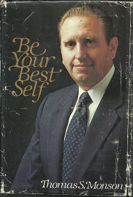 Be Your Best Self (Signed) (1979) ~ by Thomas S. Monson