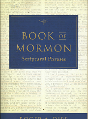 Book of Mormon Scriptural Phrases (2015) ~ by Roger A. Dibb