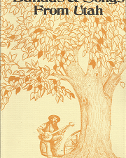 Ballads & Songs from Utah – Lester A. Hubbard – 0874801346