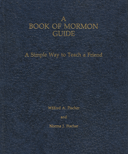 A Book of Mormon Guide[Signed] – Wilford A. Fischer & Norma J. Fischer – 0842523650