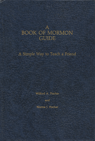 A Book of Mormon Guide[Signed] – Wilford A. Fischer & Norma J. Fischer – 0842523650
