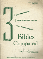 3 Bibles Compared (Inspired Version, English Revised Version, and King James Version) (1944) ~ Edited and Revised by A. B. Phillips