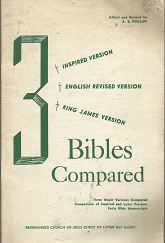 3 Bibles Compared (Inspired Version, English Revised Version, and King James Version) (1944) ~ Edited and Revised by A. B. Phillips