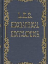 LDS Biographical Encyclopedia Volume 3 ~ Andrew Jenson ~ 1971 Reprint
