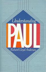 Understanding Paul – Richard Lloyd Anderson – 0875794777