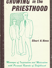 Growing in the Priesthood – Ellvert H. Himes – 0882900528