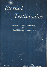 Eternal Testimonies: Inspired Testimonies of Latter-Day Saints — Joseph Heinerman