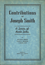 Contributions of Joseph Smith: A Series of Radio Talks (1940) ~ by William E. Berrett, Lowell L. Bennion, and T. Edgar Lyon