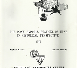 The Pony Express Stations of Utah in Historical Perspective: 1979 – Richard E. Fike & John W. Headley