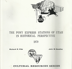 The Pony Express Stations of Utah in Historical Perspective: 1979 - Richard E. Fike & John W. Headley