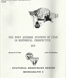 The Pony Express Stations of Utah in Historical Perspective: 1979 – Richard E. Fike & John W. Headley