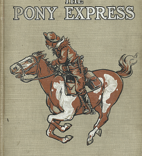 A Thrilling and Truthful History of The Pony Express – William Lightfoot Visscher