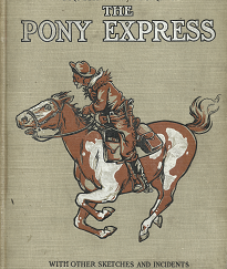 A Thrilling and Truthful History of The Pony Express – William Lightfoot Visscher